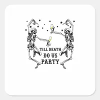Till Death Do Us Party Skeleton Bridesmaid Theme Square Sticker