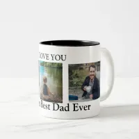 I Love You to the Best Dad Ever Photo Two-Tone Coffee Mug