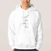 I Will Love Who I Love Script Hoodie