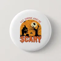 Eat Drink And Be Scary Halloween Scene Vintage Gra Button