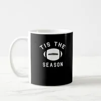 Funny Football Tis The Season Coffee Mug