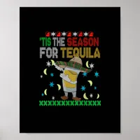 Tis The Season For Tequila Dabbing Poster