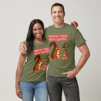 Funny Embrace Your Inner Squirrel Go Nuts Unisex T-Shirt