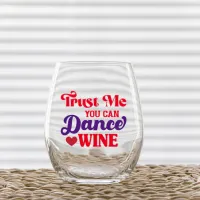 Trust Me You Can Dance Wine Stemless Glass