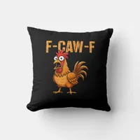 Funny Chicken Humor F-Caw-F Quote Rooster Meme Fun Throw Pillow