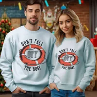 Don't Fall Off The Boat T-Shirt Sweatshirt