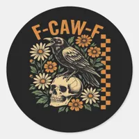 Crow Raven F-Caw-F Cool Unique Classic Round Sticker