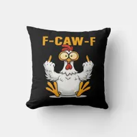 F-Caw-F Chicken Classic Funny Trendy Throw Pillow