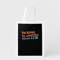 No Kings In America Since 1776 Retro Groovy No Kin Grocery Bag