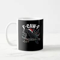 F-Caw-F Funny Trendy Coffee Mug