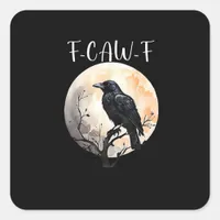 Crow F-Caw-F Funny Bird Aesthetic Casual Square Sticker