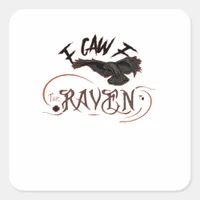 I Caw The Raven Gothic Art Horror Classic Retro Square Sticker