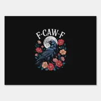 F-Caw-F Crow Gothic Raven Caw Caw For Halloween  Sign