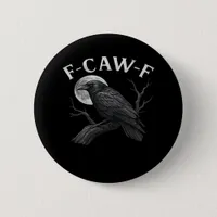 F-Caw-F Funny Quote Button