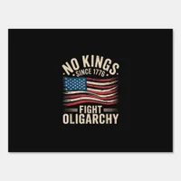 No Kings In America Since 1776  Oligarchy Patrioti Sign