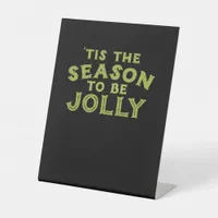 Tis The Season Funny Merry Christmas Pedestal Sign