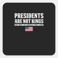 Presidents Are Not Kings USA Flag No Kings In Amer Square Sticker