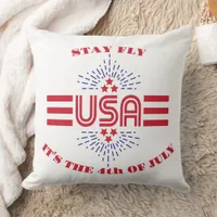 Stay fly it's the 4th of July Throw Pillow