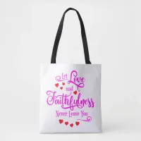 Let Love and Faithfulness Never Leave You Tote Bag