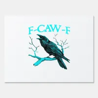 Crow F-Caw-F Funny Bird Retro Design Creative Styl Sign