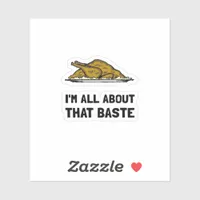 All About That Baste Fitted Modern Style Sticker