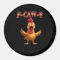 F-Caw-F Funny Chicken Classic Aesthetic Design Magnet