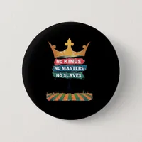 No Kings No Masters No Slaves Anti Authoritarian P Button