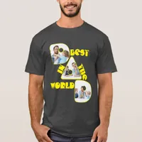 BEST DAD IN THE WORLD, photo collage, yellow font T-Shirt