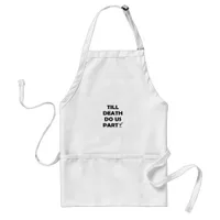 Till Death Do Us Party Classic & Basic Design Adult Apron