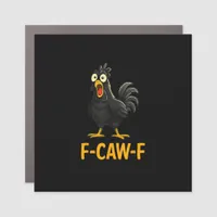 Funny F-Caw-F Chicken Shirts F-Caw-F Chicken Car Magnet