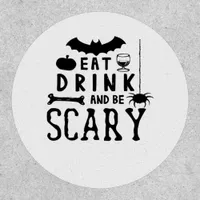 Eat Drink And Be Scary Halloween Quote Patch
