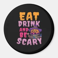 Halloween Pumpkin Eat Drink Be Scary Magnet