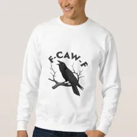 Gothic Crow Funny F-Caw-F Humor Essential Creative Sweatshirt