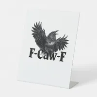 F-Caw-F Angry Raven Art Print Gothic Crow Illustra Pedestal Sign