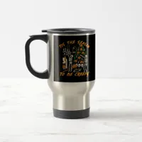 Halloween Creepy Season The Season To Be Creepy Travel Mug