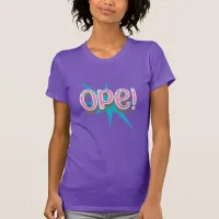 Ope, Funny Midwestern Slang | Retro Pink and Blue T-Shirt