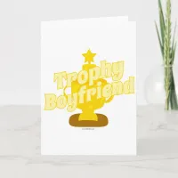 Trophy Boyfriend Love My man Card