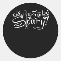 Eat Drink And Be Scary Aesthetic Graphic Classic Round Sticker