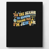 Tis Season To Everyone That Im Jewish Hanukkah Plaque