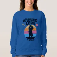 Wicked Love | Love in Every Beat of my Heart Sweatshirt