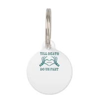 Till Death Do Us Part Classic – Funny Wedding Quot Pet ID Tag