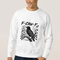 Funny Humor Crow Gothic F-Caw-F Essential Sweatshirt