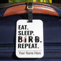 Eat Sleep Repeat Bird Watcher Luggage Tag