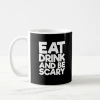 Eat Drink And Be Scary Halloween Retro Classic Coffee Mug