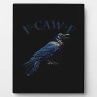 Crow, F-Caw-F Funny Bird Creative Casual Plaque