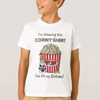 Funny Popcorn Pun | It's My Birthday T-Shirt