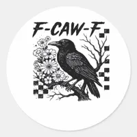 F-Caw-F Essential Funny Trendy Classic Round Sticker