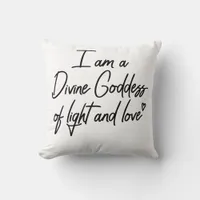 I am a divine goddess of light and love throw pillow