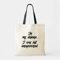 "I Was Left Unsupervised" Shopping Lover  Tote Bag