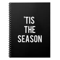 Tis The Season Funny Design Notebook